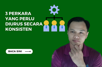 3 Perkara yang Perlu diurus Secara Konsisten