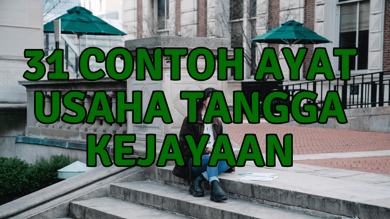 31 Contoh Ayat Usaha Tangga Kejayaan Yang Konsisten