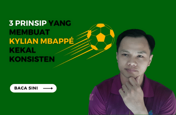 3 Prinsip yang Membuat Kylian Mbappé Kekal Konsisten