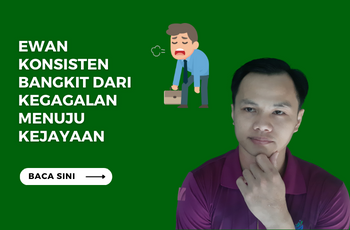 Ewan Konsisten Bangkit Dari Kegagalan Menuju Kejayaan